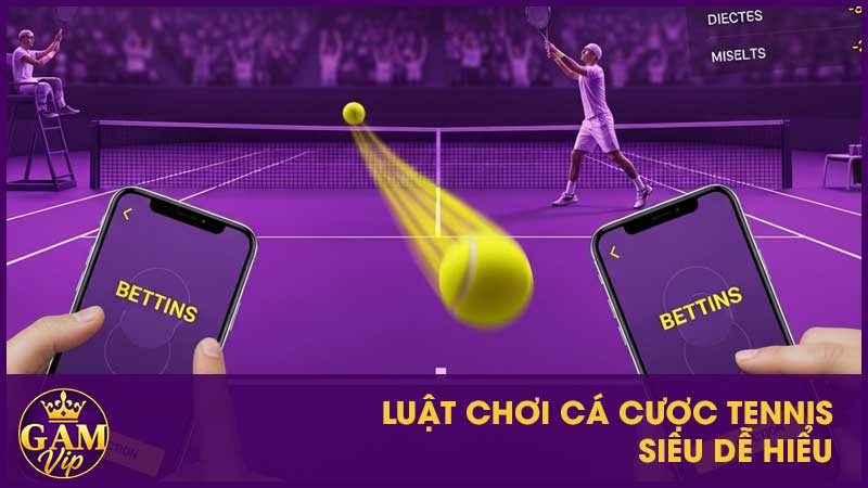 Luật chơi cá cược tennis siêu dễ hiểu