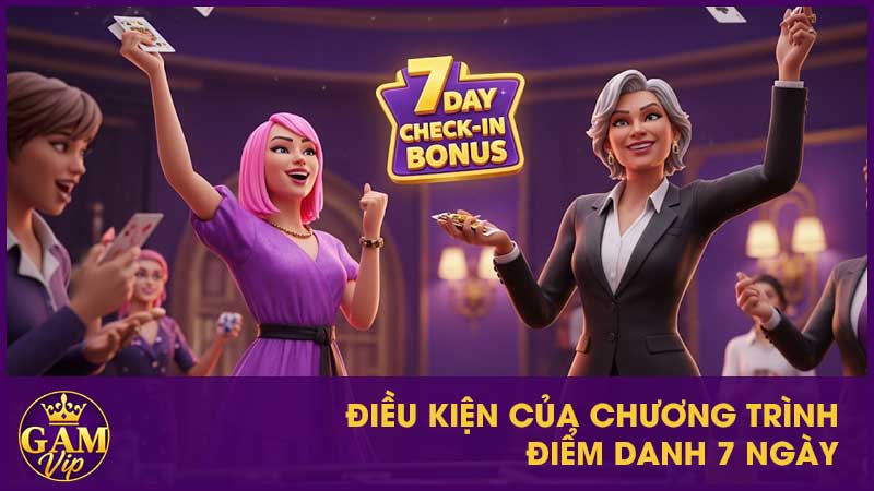 Điều kiện của chương trình điểm danh 7 ngày