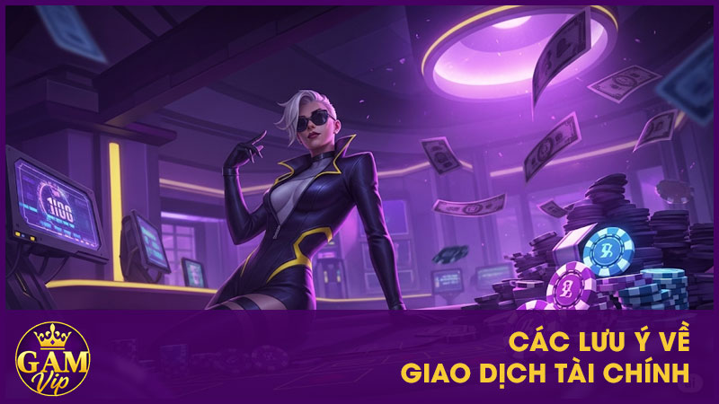 Các lưu ý về giao dịch tài chính