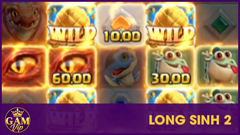 Hướng Dẫn Chơi Long Sinh 2 GamVip - Nhận Thưởng Bự