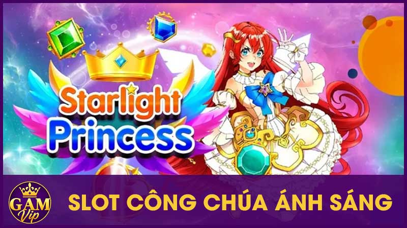 Slot Công Chúa Ánh Sáng Gamvip - Game Dễ Chơi Dễ Nổ