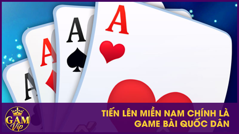 Tiến Lên Miền Nam chính là game bài quốc dân