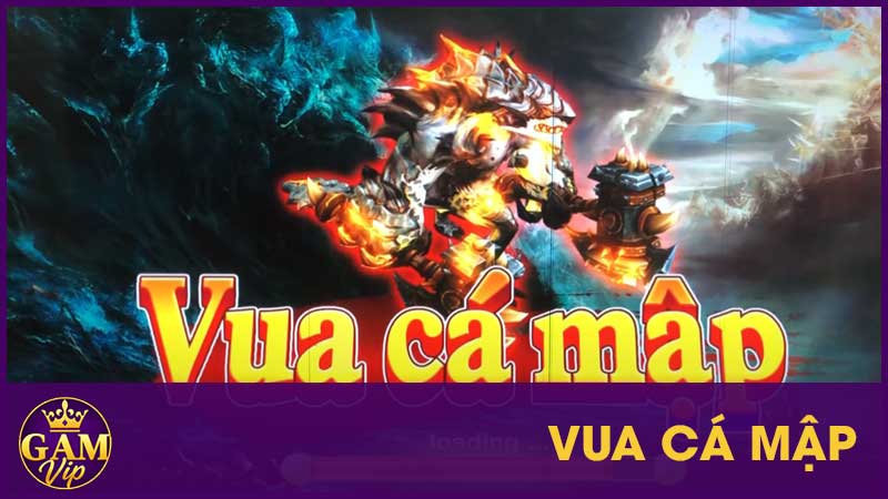 Vua Cá Mập Gamvip - Hốt Shark Lụm Thưởng Dễ Dàng
